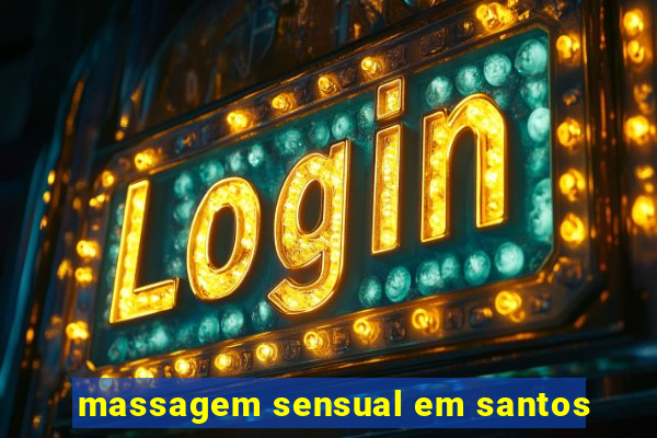 massagem sensual em santos